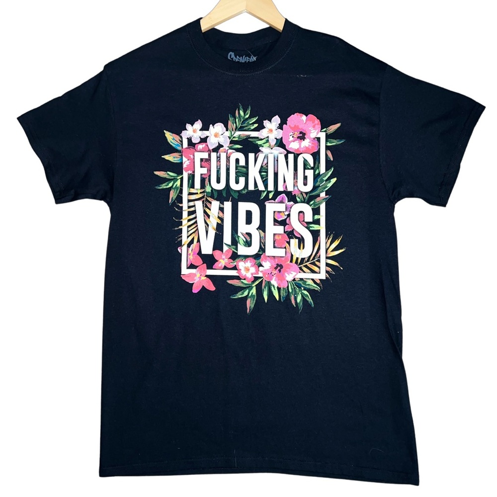 Floral “Fuckn Vibes” T Shirt